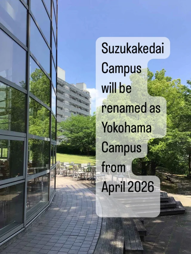 Suzukakedai Campus, one of three campuses at Science Tokyo science & engineering fields🧪🛠️⚙️, will be renamed as “Yokohama Campus” from April 2026🚢

Suzukakedai Campus was first named as “Nagatsuta Campus” when Interdisciplinary Graduate School of Science and Engineering launched in 1975, subsequently changed to “Suzukakedai Campus” in 2001.

#instituteofsciencetokyo #sciencetokyo #東京科学大学 #tokyoinstituteoftechnology #tokyotech #東京工業大学 #東工大 #suzukakedaicampus #すずかけ台キャンパス