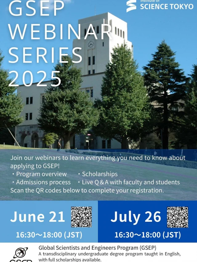 The recruitment for the GSEP April 2026 admission starts from this August!!

GSEP - Global Scientists and Engineers Program is;
- undergraduate program for int’l students who is striving to be scientists and engineers with global perspective in transdisciplinary fields.
- taught in English
- scholarships are available for selected excellent applicants

Webinars are scheduled on

📌 21th June (Sat) 16:30 - 18:00 JST
📌 26th July (Sat) 16:30 - 18:00 JST

Pre-registration is required to join the webinar. Please register from QR code in the front page ✌️

#instituteofsciencetokyo #sciencetokyo #東京科学大学 #tokyoinstituteoftechnology #tokyotech #東京工業大学 #gsep #globalscientistsandengineersprogram #mextscholarship #studyinjapan #japaneseuniversity